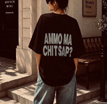 T-SHIRT OVERSIZE "AMMO MA CHI T SAP?"