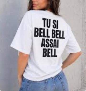 T-SHIRT OVERSIZE "TU SI BELL BELL ASSAI BELL"